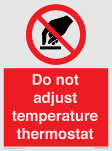 Do not adjust temperature thermostat